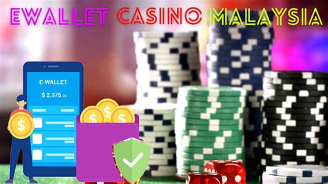 ewallet casino malaysia|i1Malaysia .